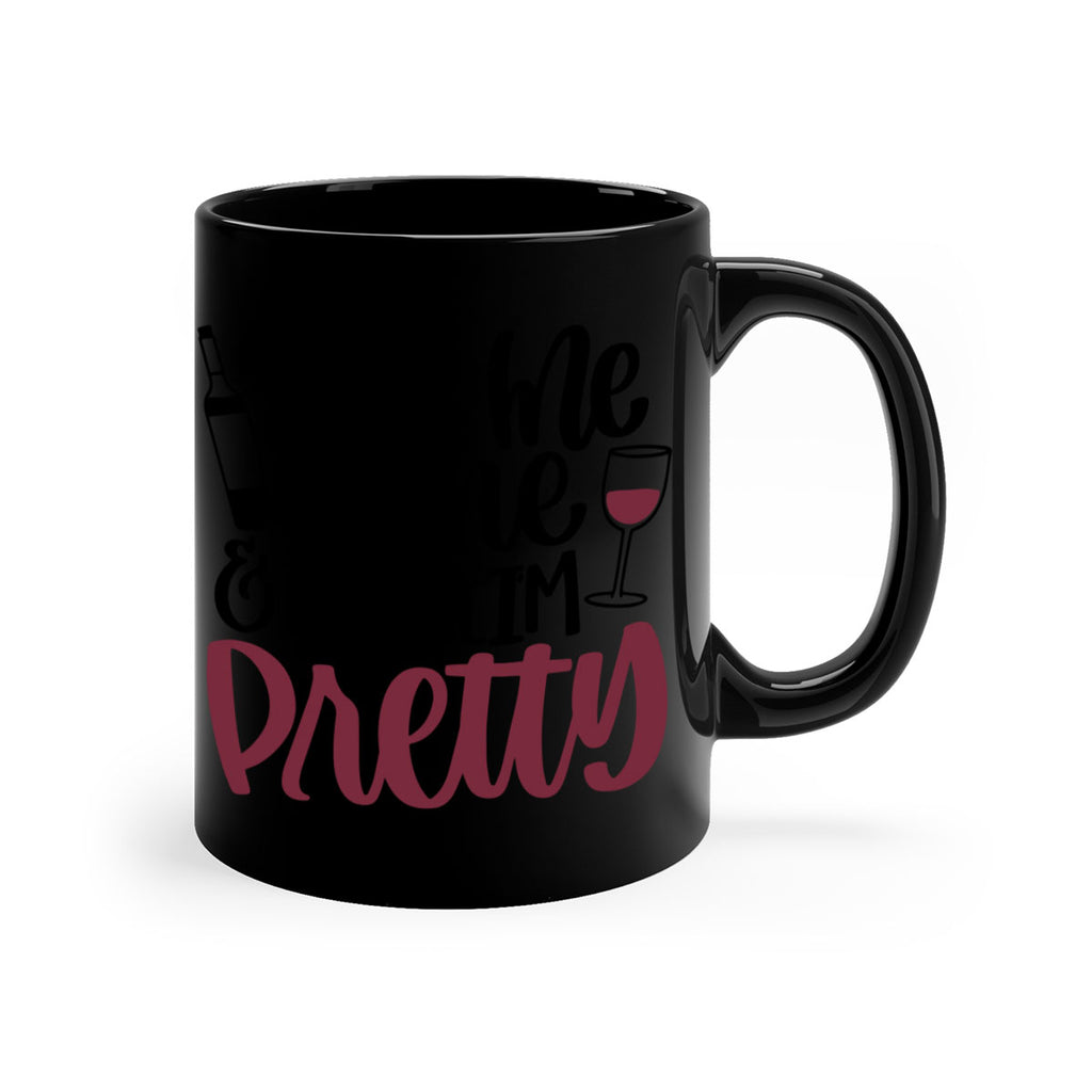 give me wine tell me im pretty 54#- wine-Mug / Coffee Cup