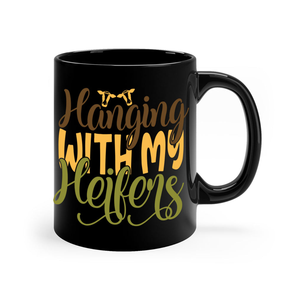 hanging with my heifers 9#- Farm and garden-Mug / Coffee Cup