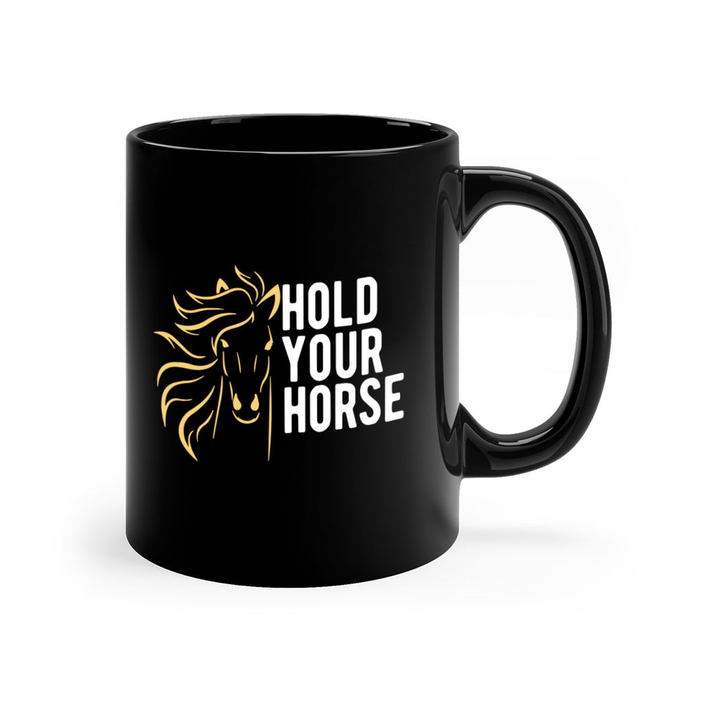 hold your horse Style 5#- horse-Mug / Coffee Cup