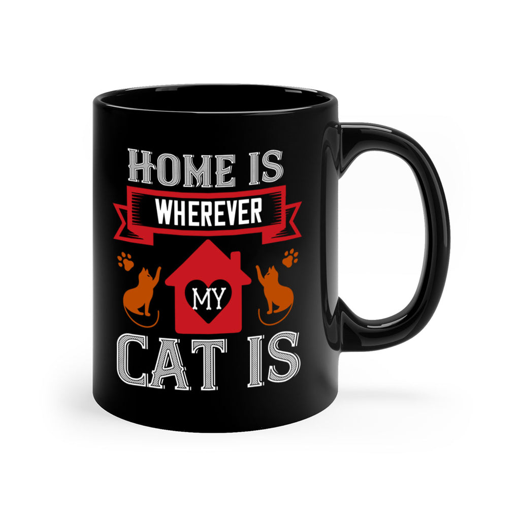 home is wherwever my cat is Style 51#- cat-Mug / Coffee Cup