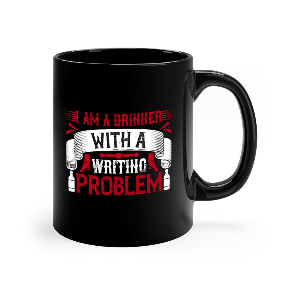 i am a drinker with a writing problem 49#- drinking-Mug / Coffee Cup