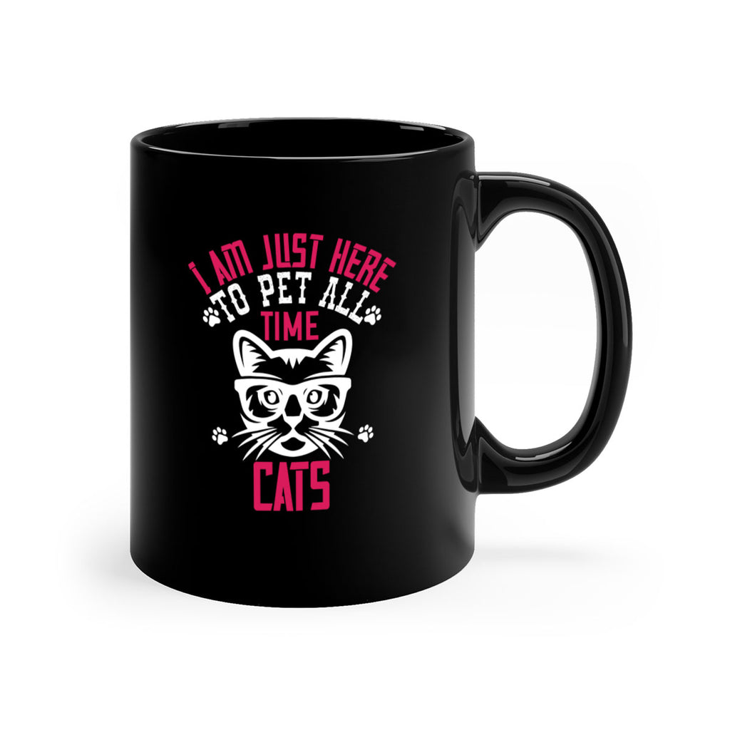 i am just here topet all time cats Style 52#- cat-Mug / Coffee Cup