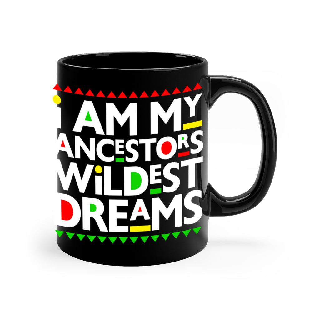 i am my  ancestors wildest dreams 115#- black words - phrases-Mug / Coffee Cup