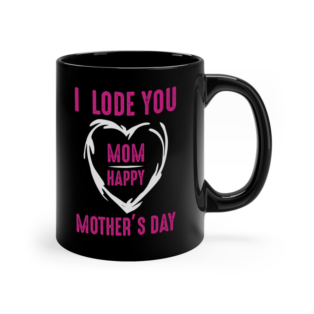 i lode you mom happy mother’s day 165#- mom-Mug / Coffee Cup