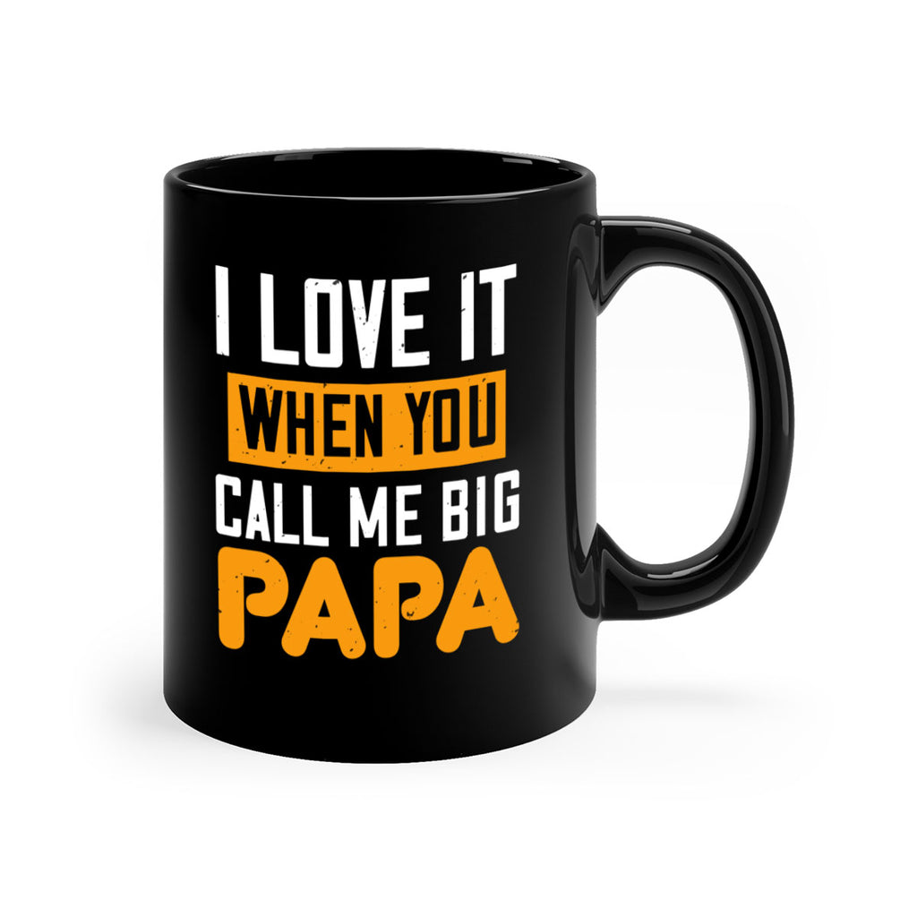 i love it when you call me big 39#- grandpa-Mug / Coffee Cup