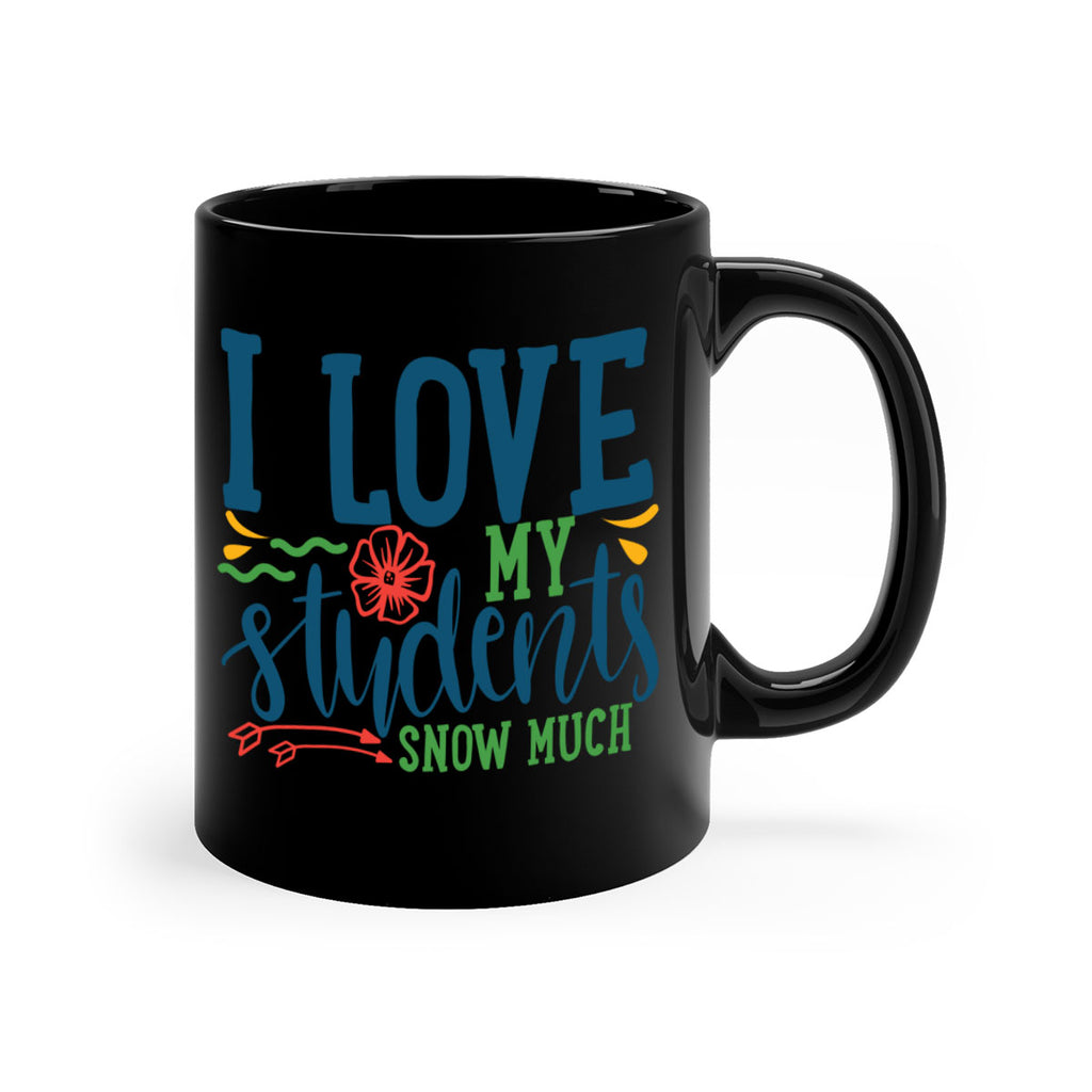 i love my students snow much Style 176#- teacher-Mug / Coffee Cup