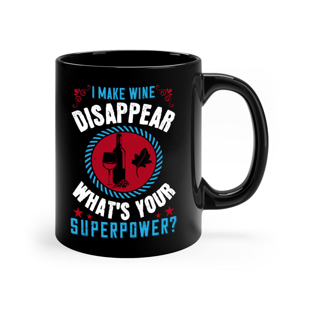 i make wine disappear what’s your superpower 195#- wine-Mug / Coffee Cup