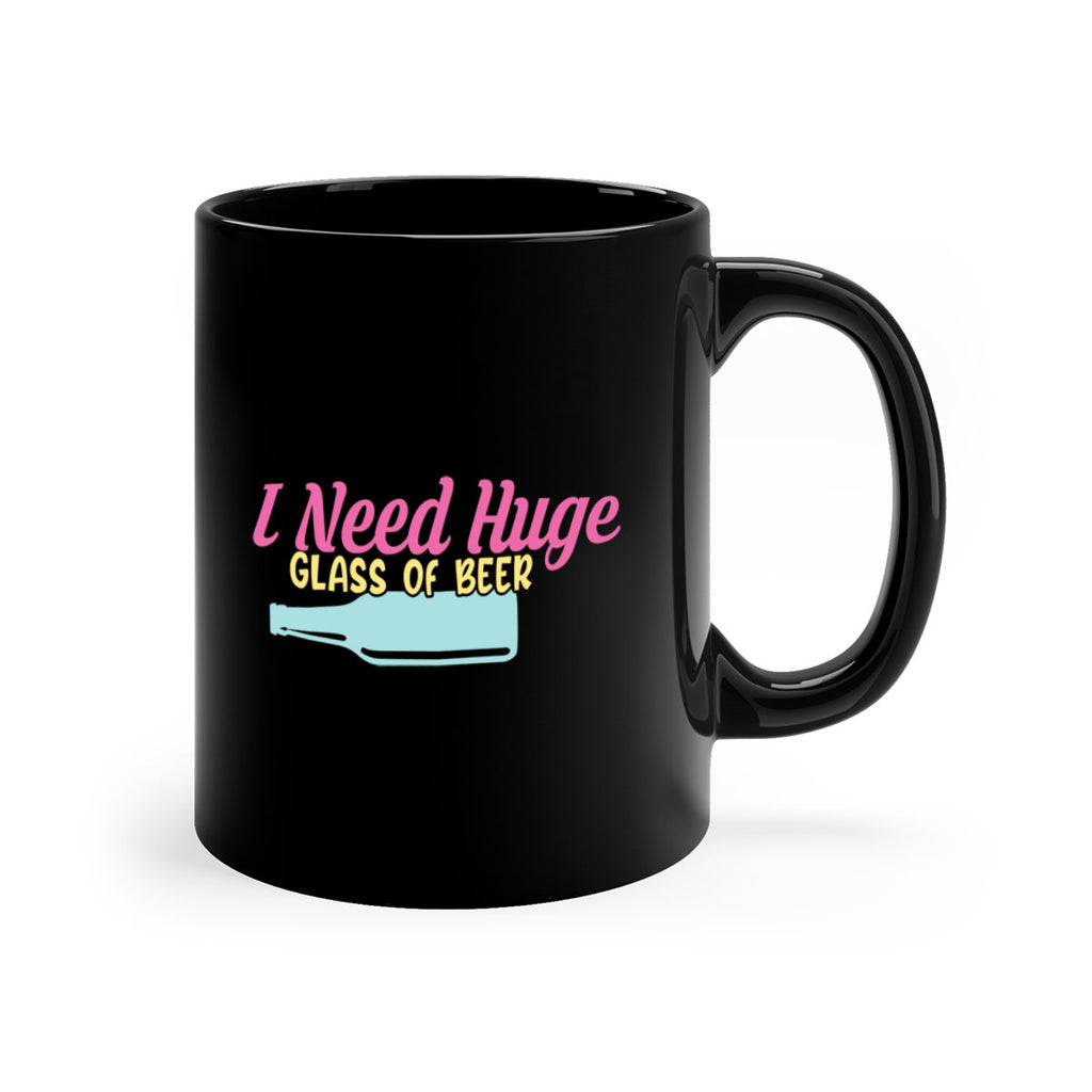 i need huge glass of beer 143#- beer-Mug / Coffee Cup