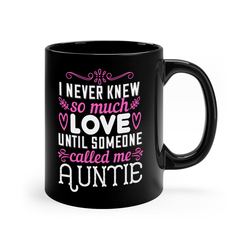i never knew so much love until someone called me auntie Style 48#- aunt-Mug / Coffee Cup