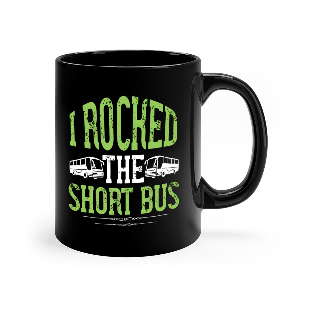 i rocked the short bus Style 26#- bus driver-Mug / Coffee Cup