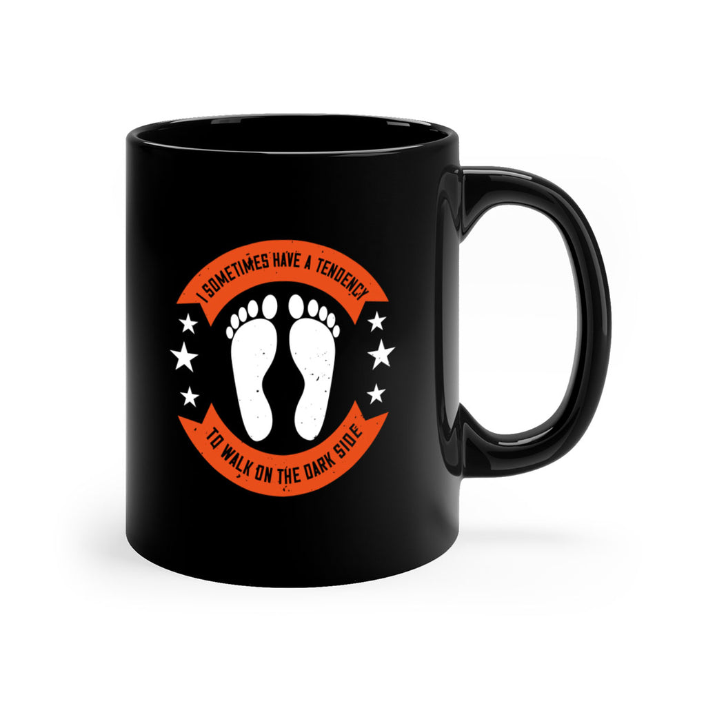 i sometimes have a tendency to walk on the dark side 63#- walking-Mug / Coffee Cup