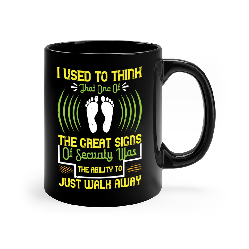 i used to think that one of the great signs of security was the ability to just walk away 59#- walking-Mug / Coffee Cup