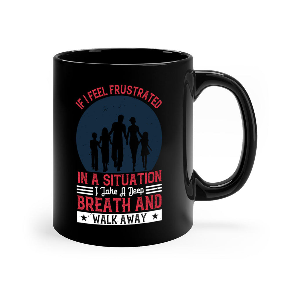 if i feel frustrated in a situation i take a deep breath and walk away 47#- walking-Mug / Coffee Cup