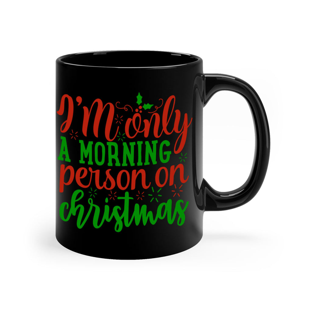 im only a morning person on christmas 338#- christmas-Mug / Coffee Cup