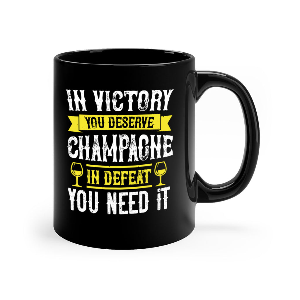in victory you deserve champagne in defeat you need it 78#- wine-Mug / Coffee Cup