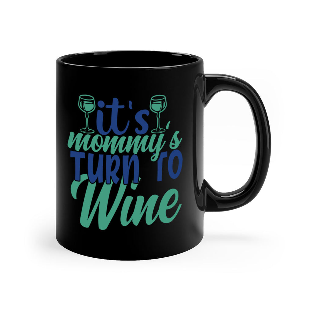 its mommys turn to wine 188#- wine-Mug / Coffee Cup