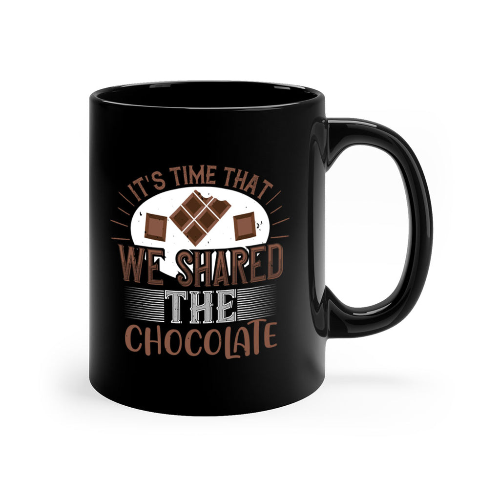 its time that we shared the chocolate 27#- chocolate-Mug / Coffee Cup