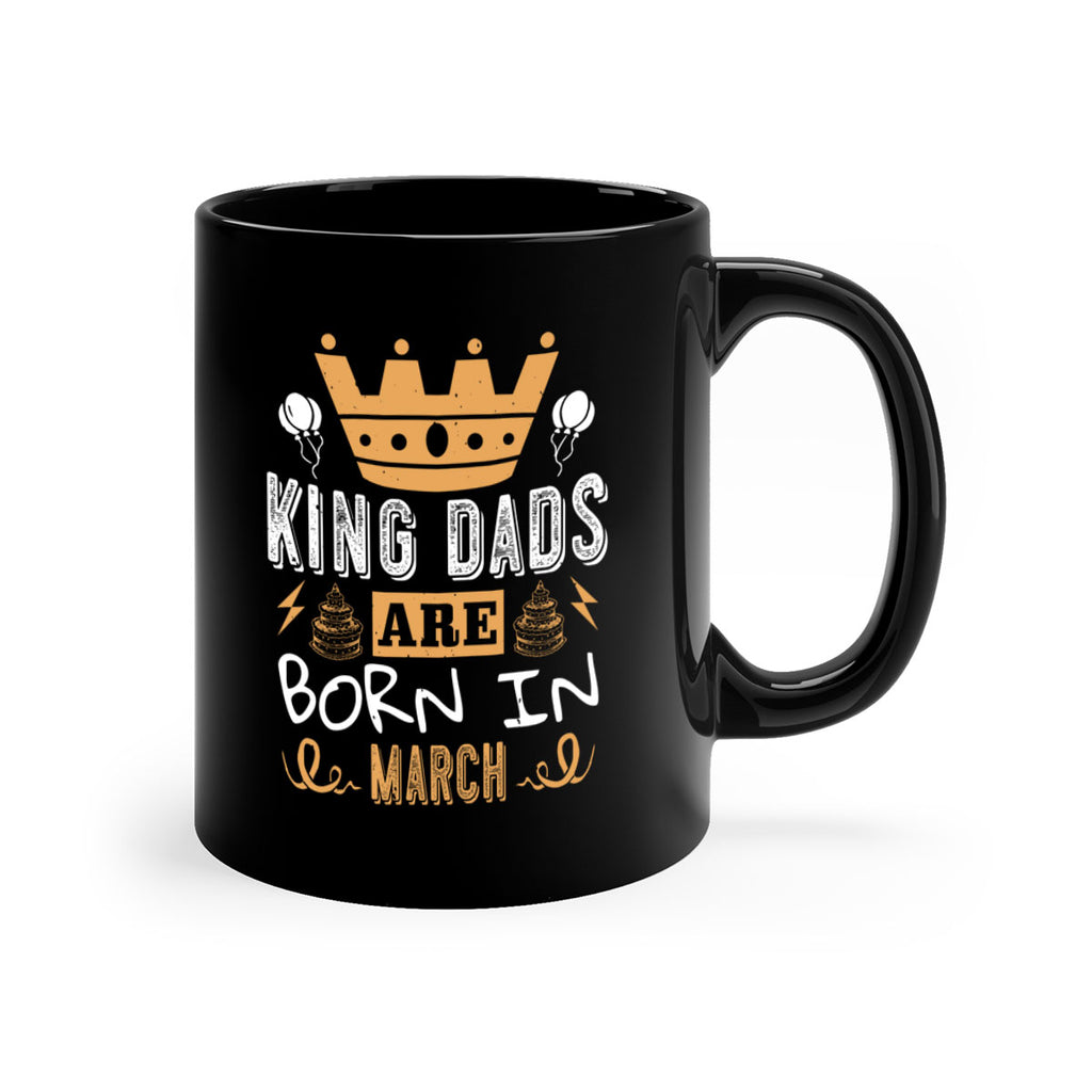king dads are born in march Style 71#- birthday-Mug / Coffee Cup