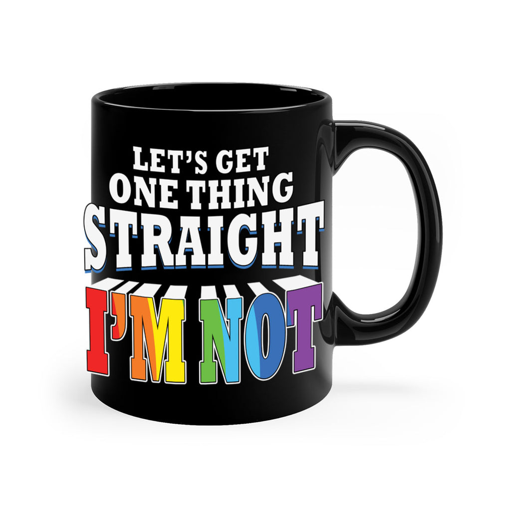 lets get one thing straight lgbt 106#- lgbt-Mug / Coffee Cup