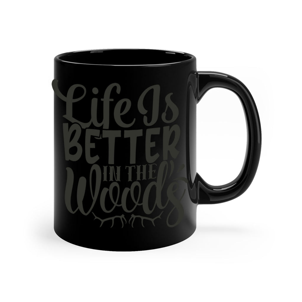 life is better in the woods 5#- hunting-Mug / Coffee Cup