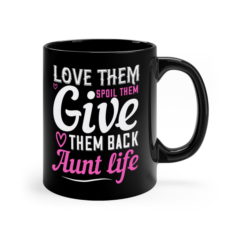 love them spoil them give them back aunt life Style 40#- aunt-Mug / Coffee Cup