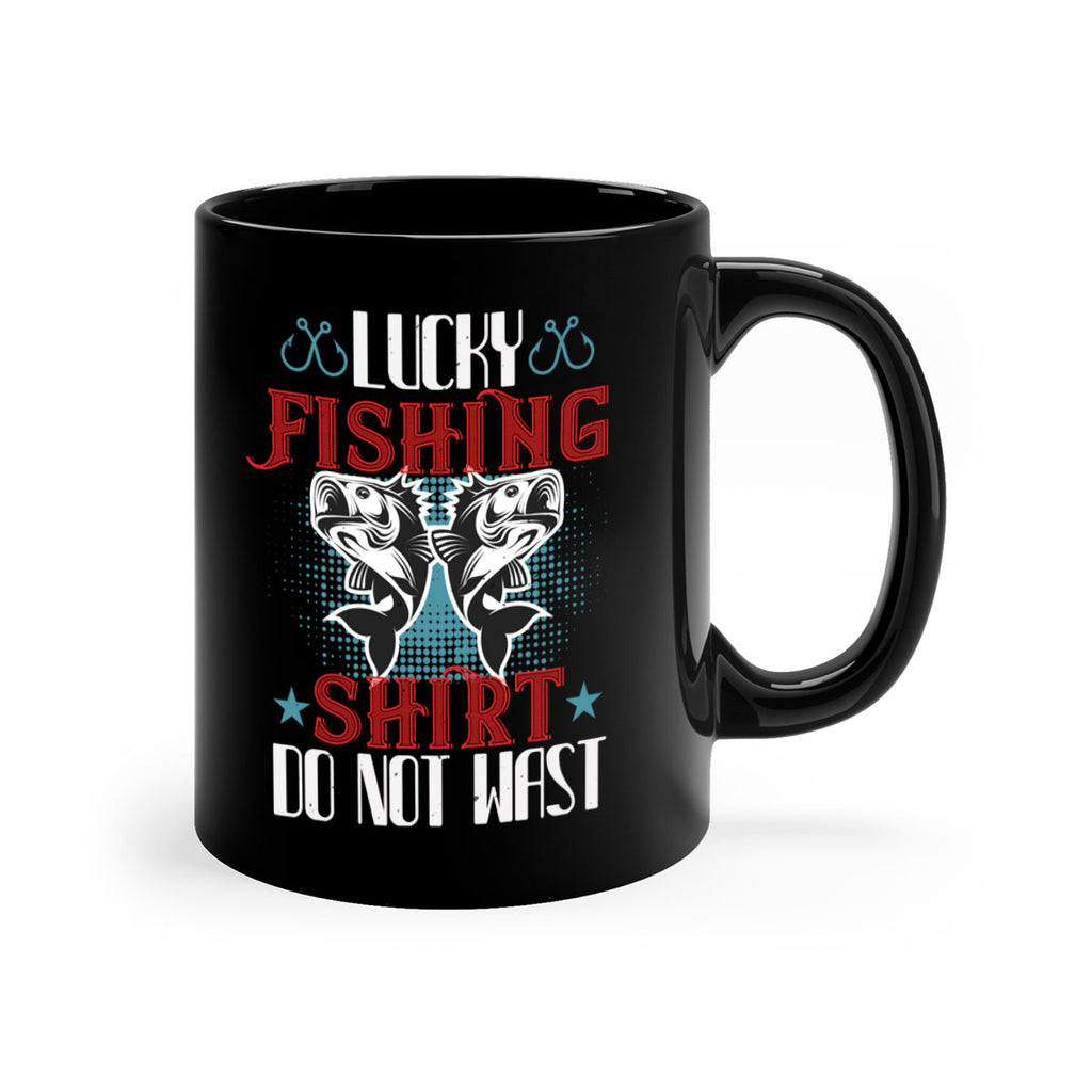 lucky fishing shirt do not wast 57#- fishing-Mug / Coffee Cup