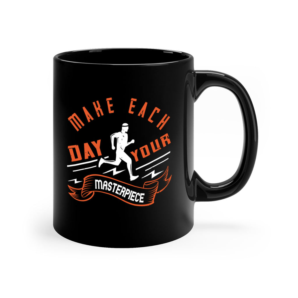 make each day your masterpiece 31#- running-Mug / Coffee Cup