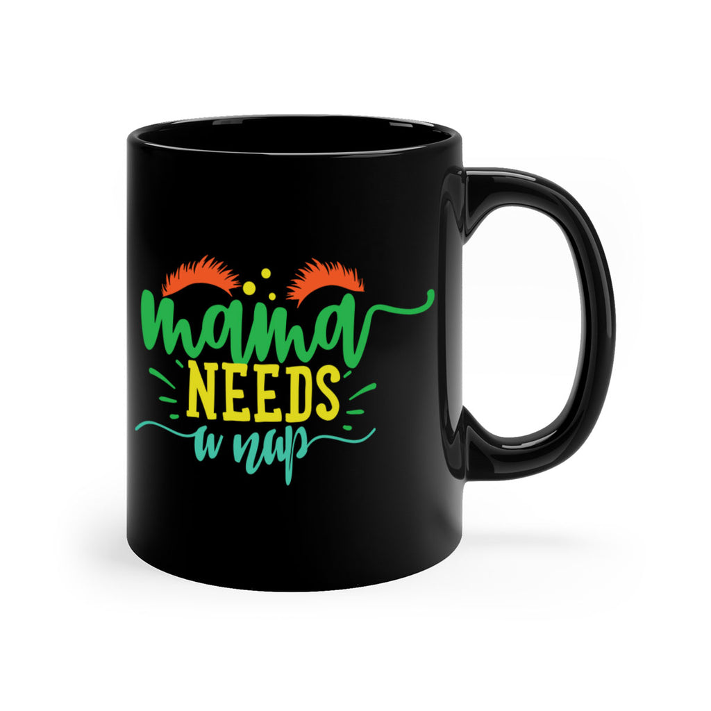 mama needs a nap 382#- mom-Mug / Coffee Cup