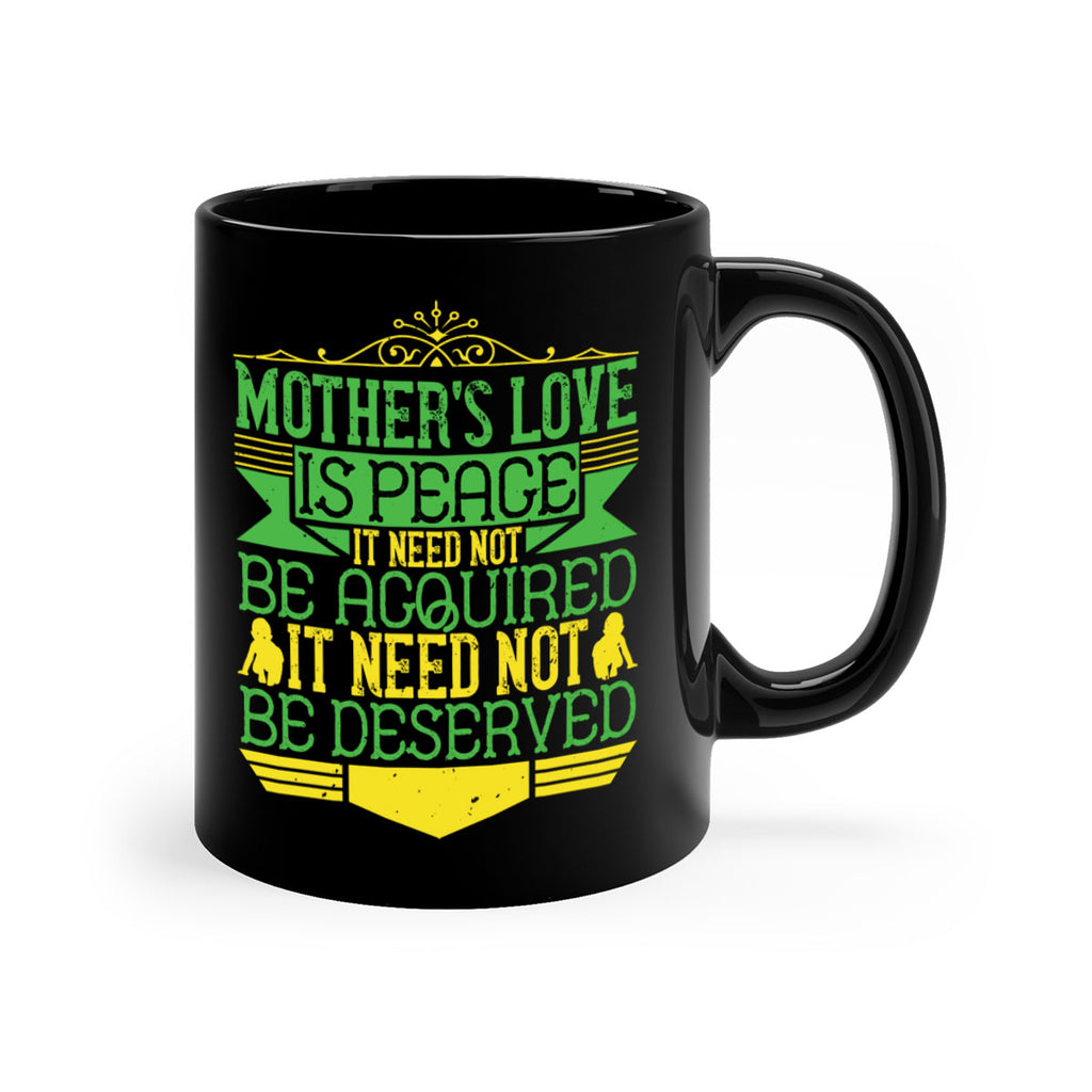 mother’s love is peace it need not be acquired it need not be deserved 41#- parents day-Mug / Coffee Cup