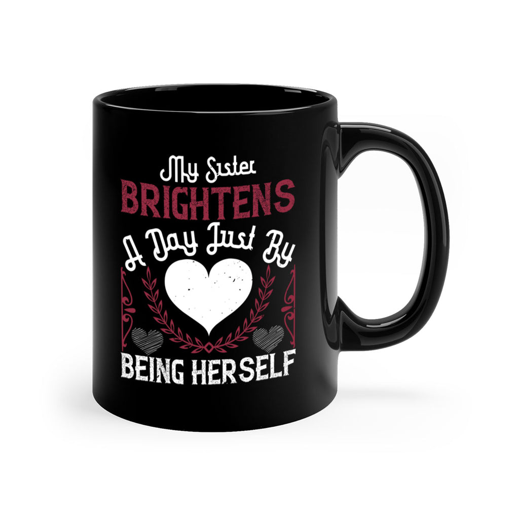 my sister brightens a day just by being herself 21#- sister-Mug / Coffee Cup