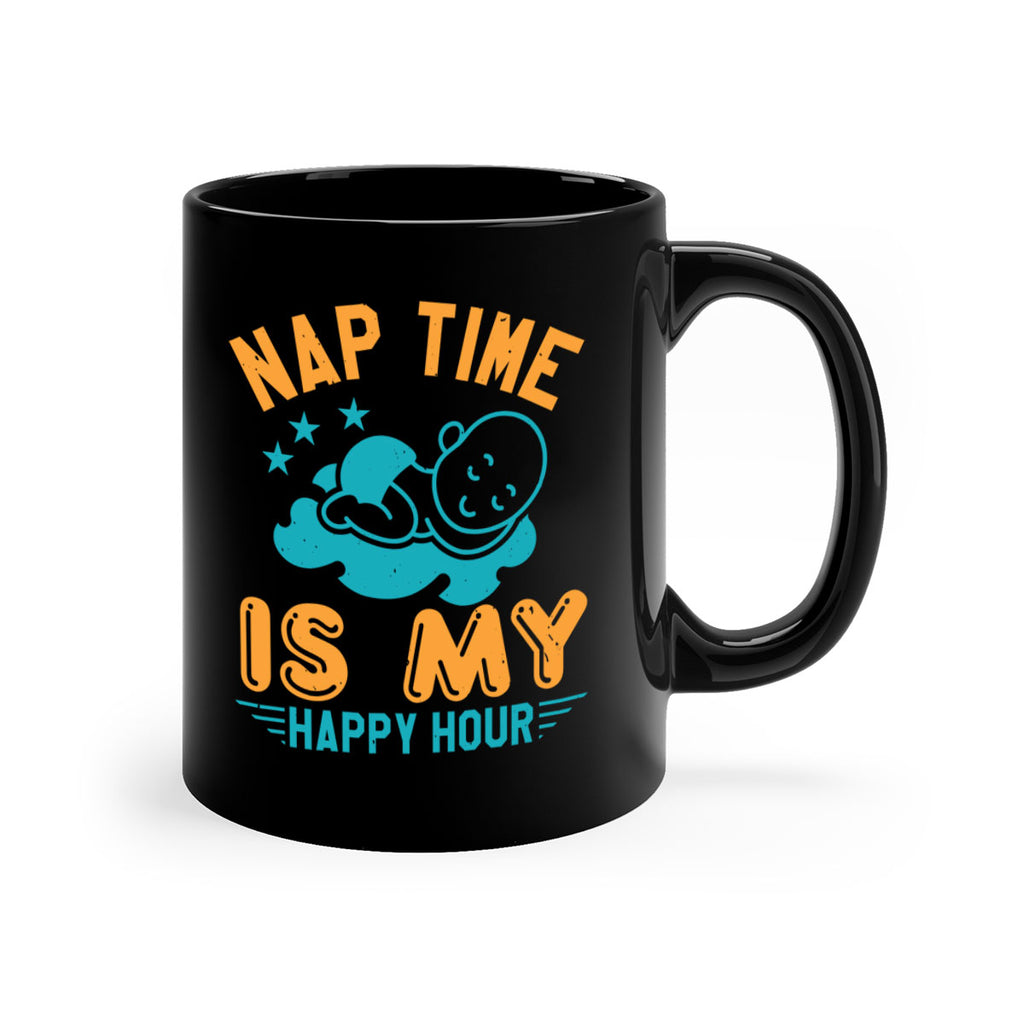 nap time is my happy hour Style 27#- baby shower-Mug / Coffee Cup
