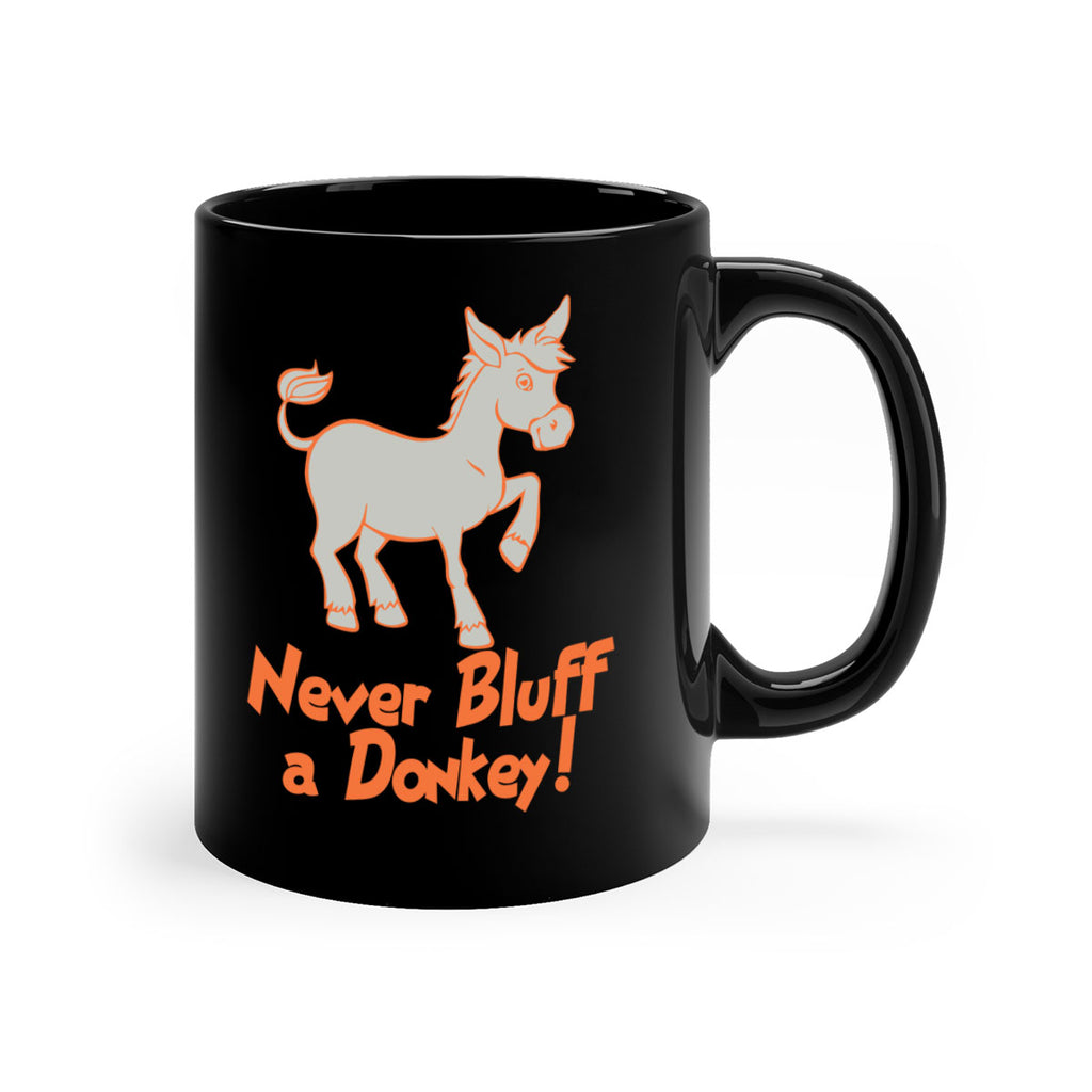 never bluff a donkey Style 2#- Donkey-Mug / Coffee Cup