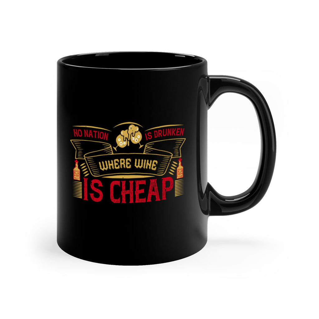 no nation is drunken where wine is cheap 31#- drinking-Mug / Coffee Cup
