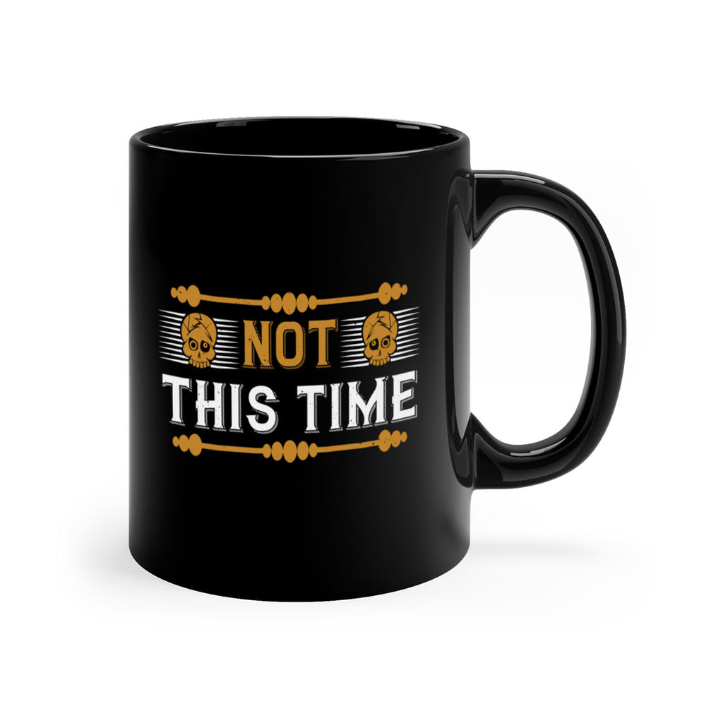 not this time 23#- thanksgiving-Mug / Coffee Cup