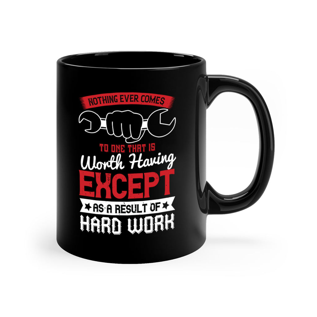 nothing ever comes to one that is worth having except as a result of hard work 23#- labor day-Mug / Coffee Cup