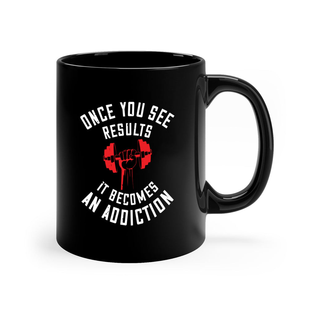 once you see besults it becomes and addiction 77#- gym-Mug / Coffee Cup