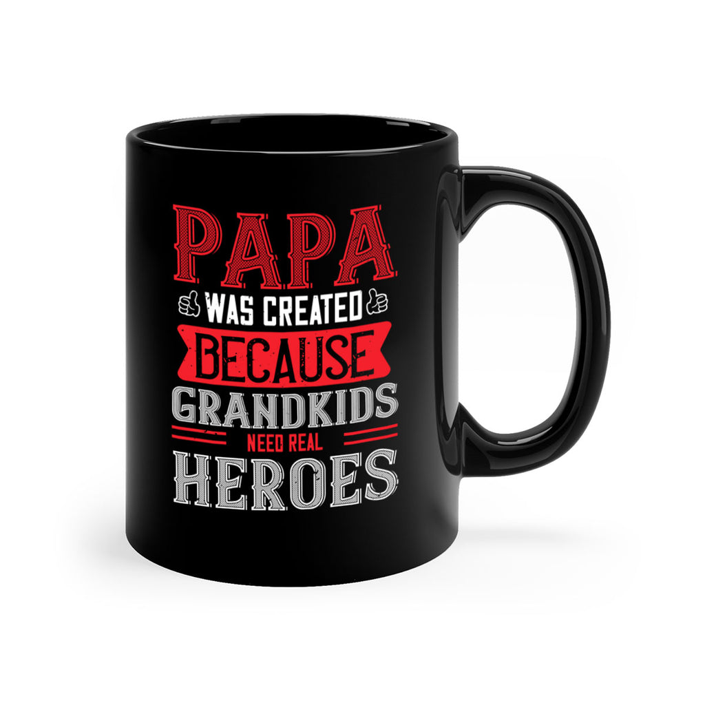 papa was created because grandkids need real 14#- grandpa-Mug / Coffee Cup