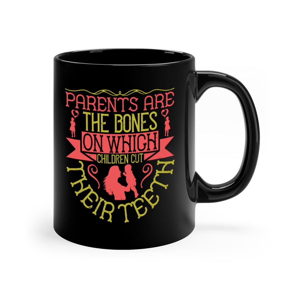 parents are the bones on which children cut their teeth 27#- parents day-Mug / Coffee Cup