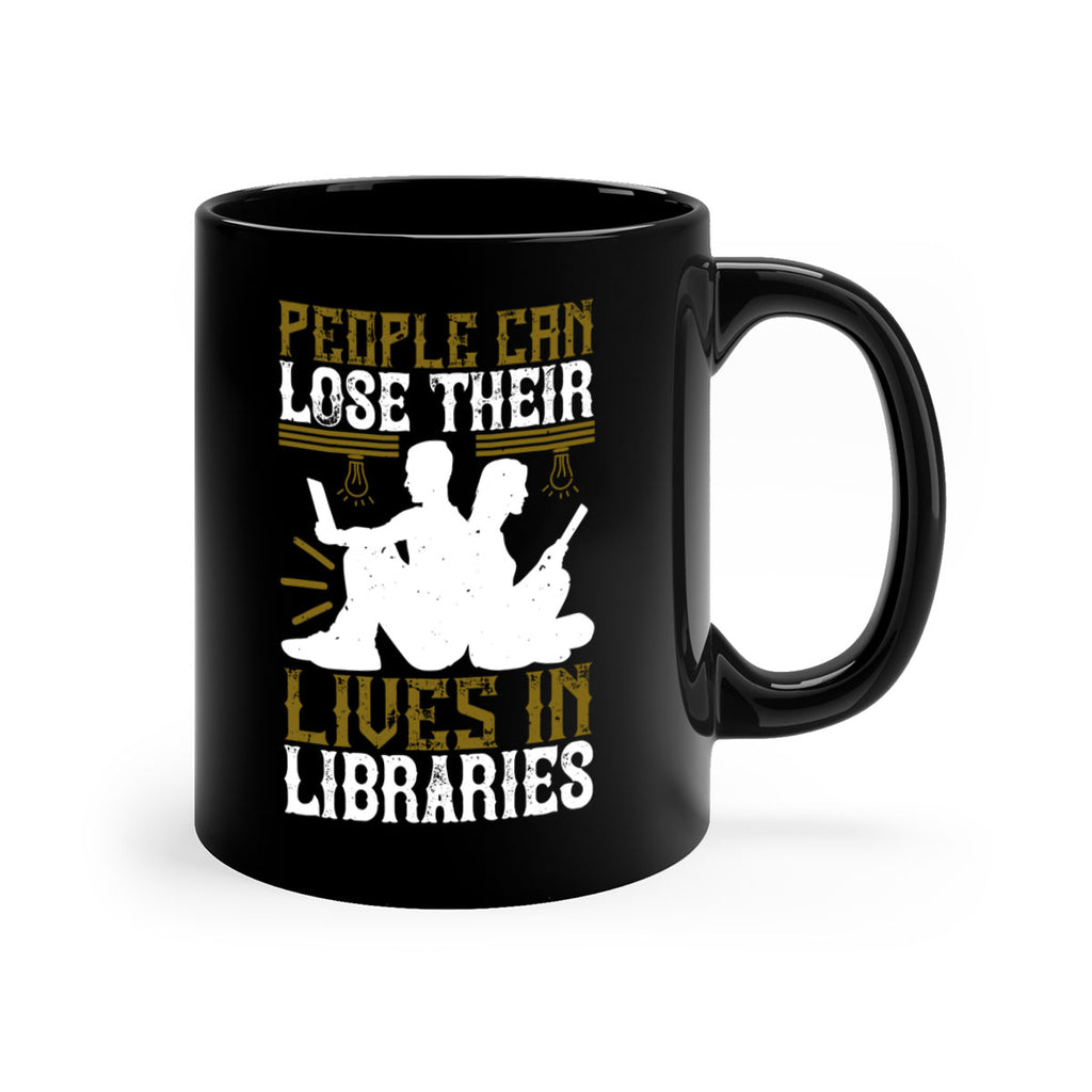 people can lose their lives in libraries 54#- Reading - Books-Mug / Coffee Cup