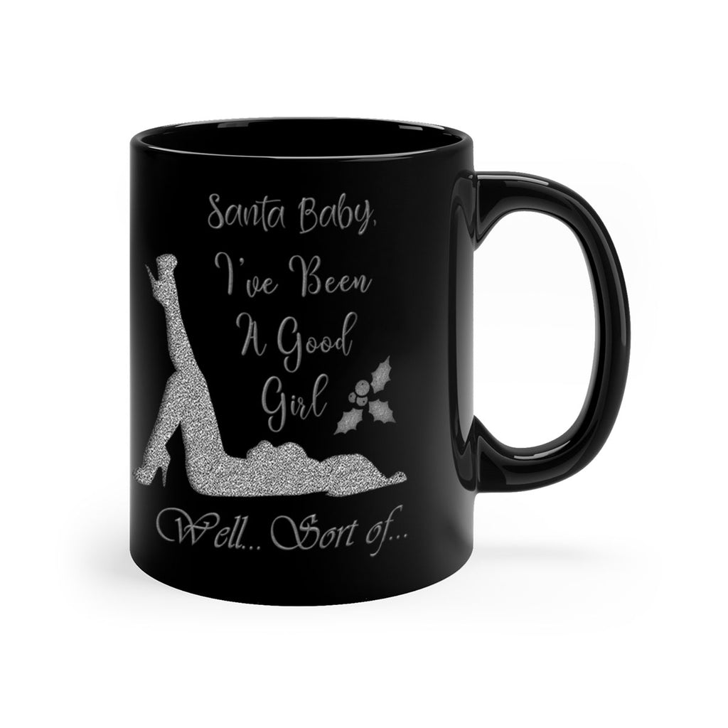 santa ive been a good girl well sort of silver 443#- christmas-Mug / Coffee Cup
