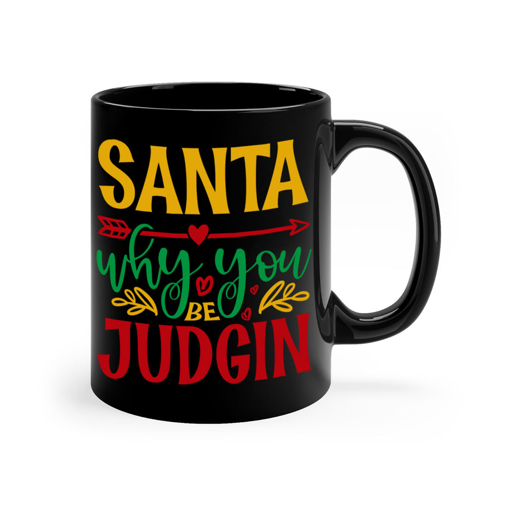 santa why you be judging style 611#- christmas-Mug / Coffee Cup