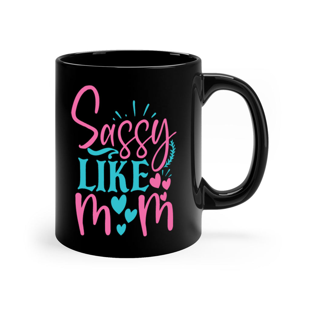 sassy like mom 334#- mom-Mug / Coffee Cup