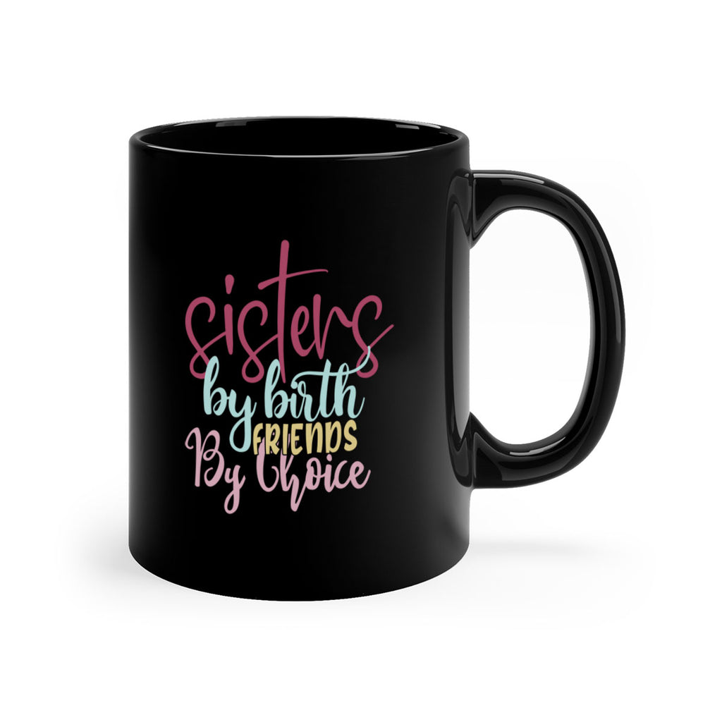 sisters by birth friends by choice 57#- sister-Mug / Coffee Cup