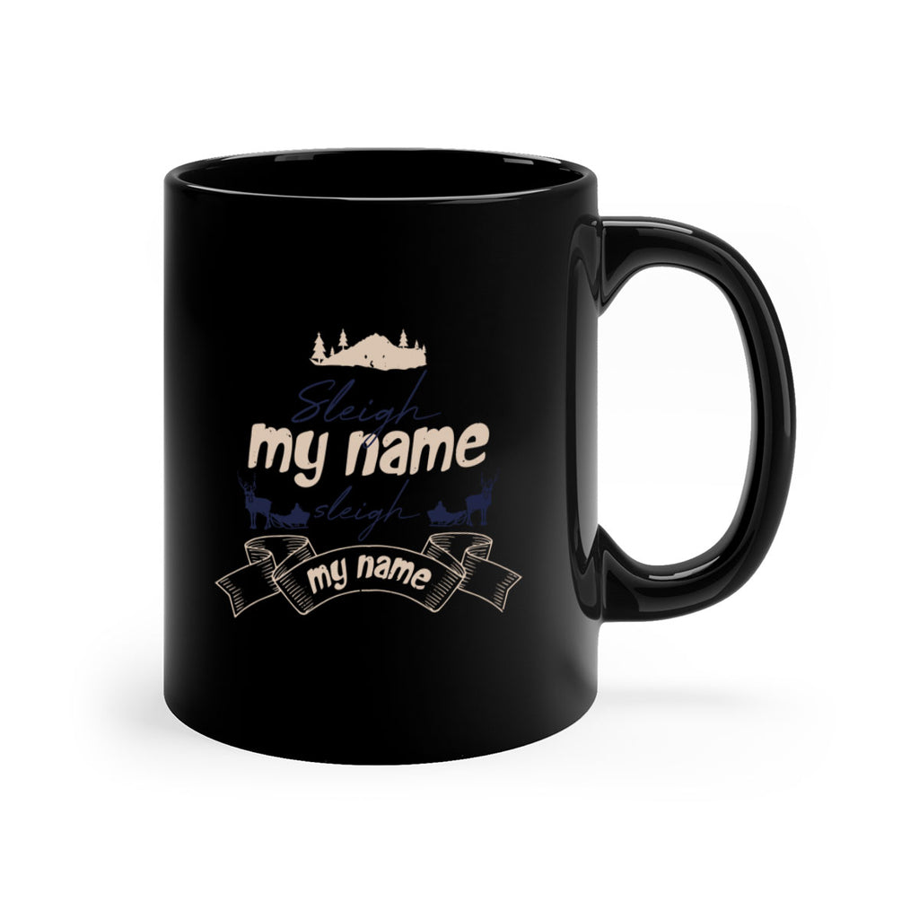 sleigh my name sleigh my name 362#- christmas-Mug / Coffee Cup