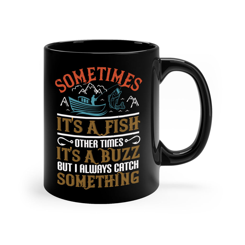 sometimes its a fish other times 280#- fishing-Mug / Coffee Cup