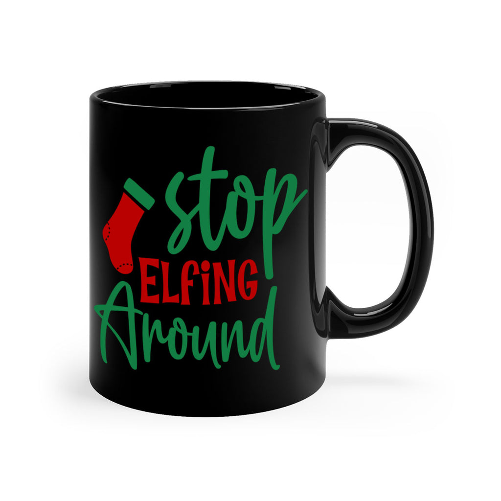 stop elfing around style 1183#- christmas-Mug / Coffee Cup
