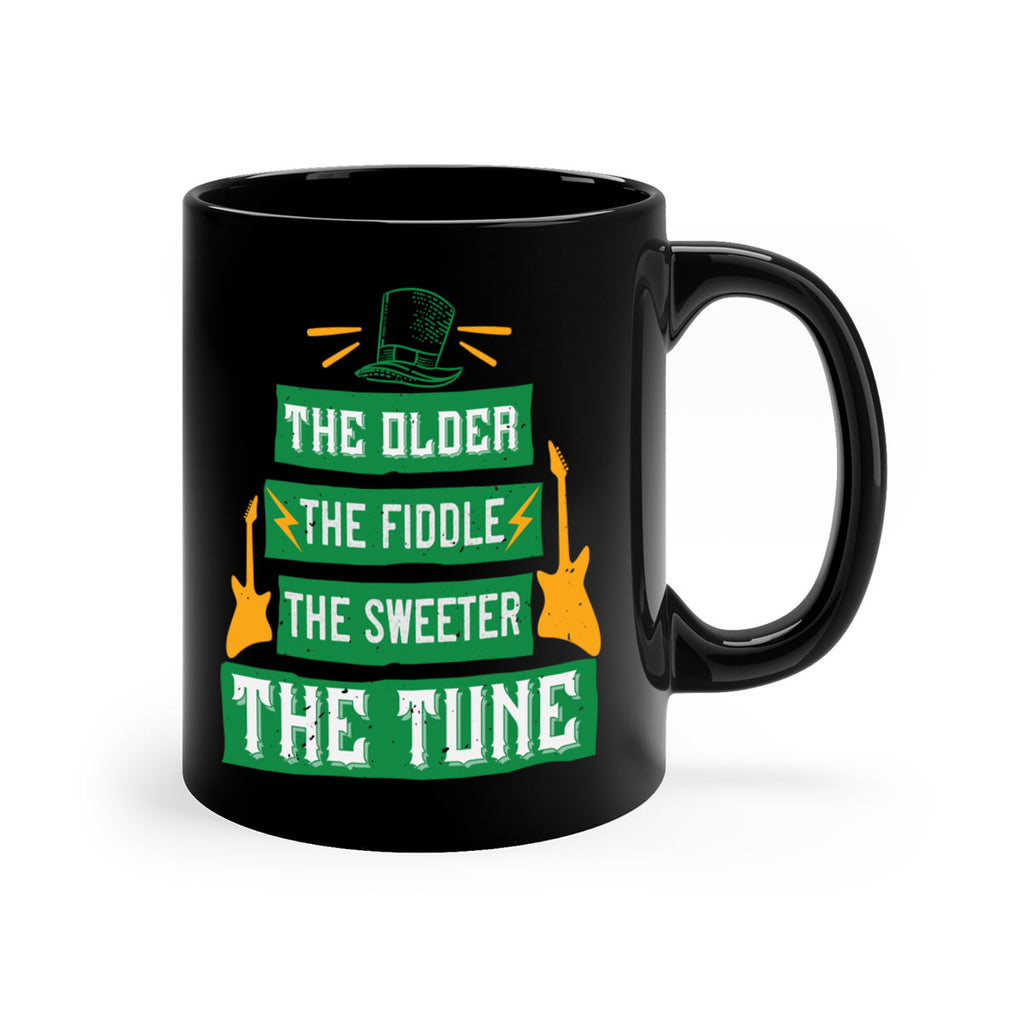 the older the fiddle the sweetrt the tune Style 9#- St Patricks Day-Mug / Coffee Cup
