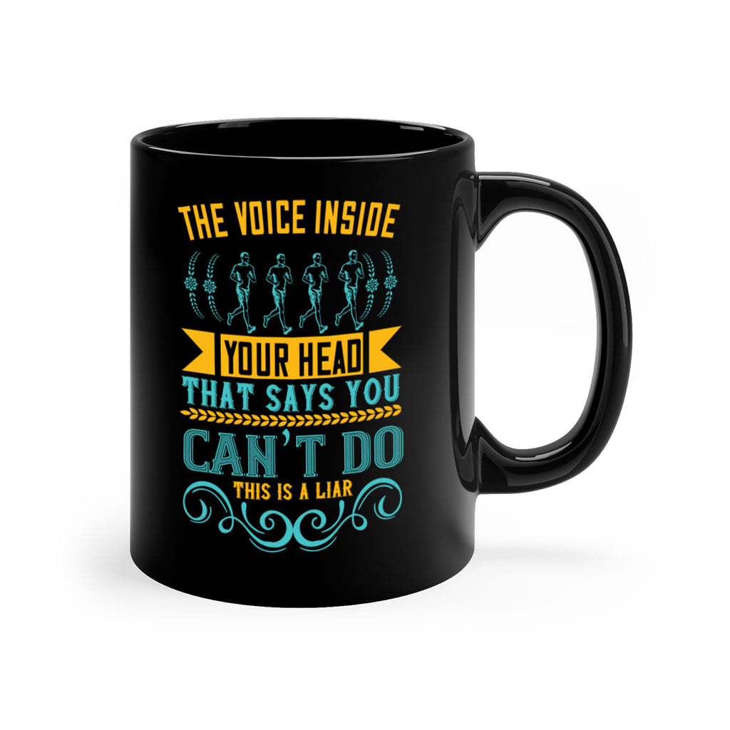 the voice inside your head that says you can’t do this is a liar 11#- running-Mug / Coffee Cup
