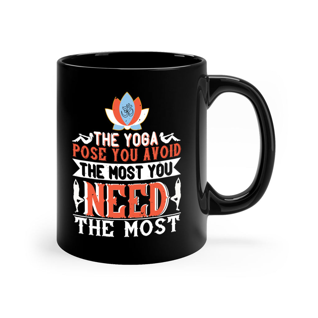the yoga pose you avoid the most you need the most 48#- yoga-Mug / Coffee Cup