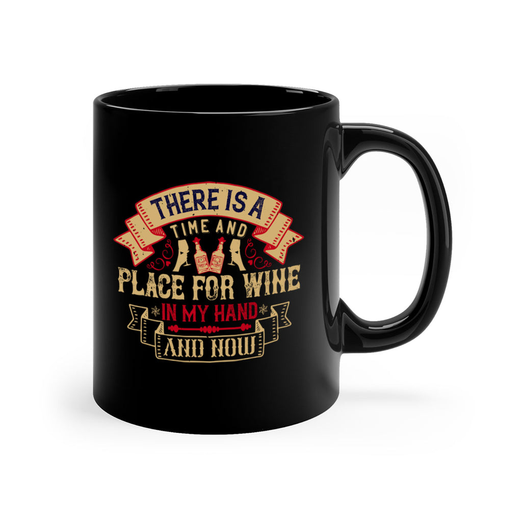 there is a time and place for wine in my hand and now 26#- drinking-Mug / Coffee Cup